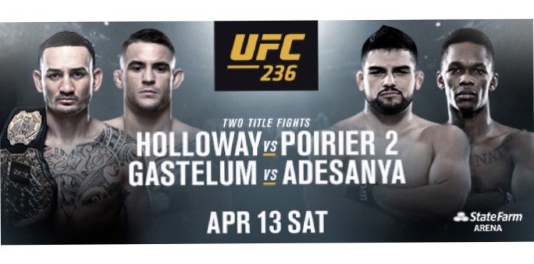 UFC 236 - Max Holloway vs Dustin Poirier - Kelvin Gastelum vs Israel ...